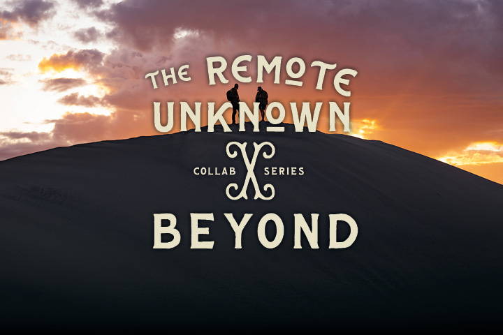 The Remote Unknown | Collab Series | Part 1: Through the Lens of Adventure